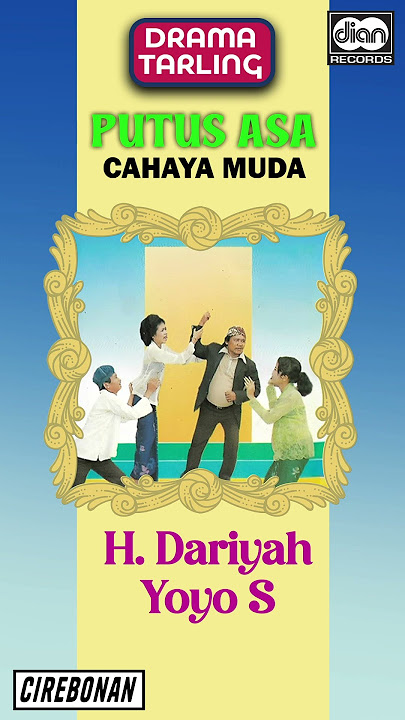 Drama Tarling - Cahaya Muda - Putus Asa - H. Dariyah & Yoyo S #DianRecords #shortsdianrecords
