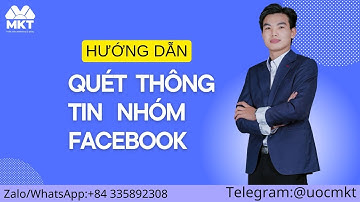 Hướng Dẫn Quét Thông Tin Nhóm Facebook Bằng MKT UID | Tìm Khách Hàng Tiềm Năng