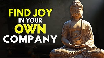 The Joy of Being Alone | Buddhism Wisdom for Peace