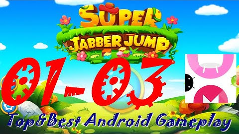 Super Jabber Jump Android Gameplay World 01-03