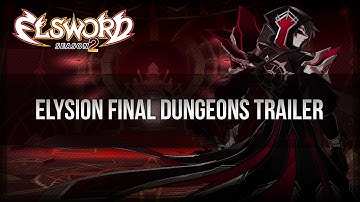 Elsword Official - Elysion Final Dungeons Trailer