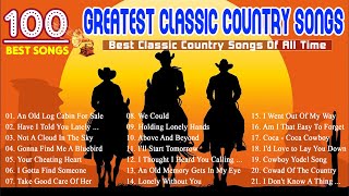 Top 100 Best Classic Country Songs Of All Time | Greatest Hits Classic Country Songs