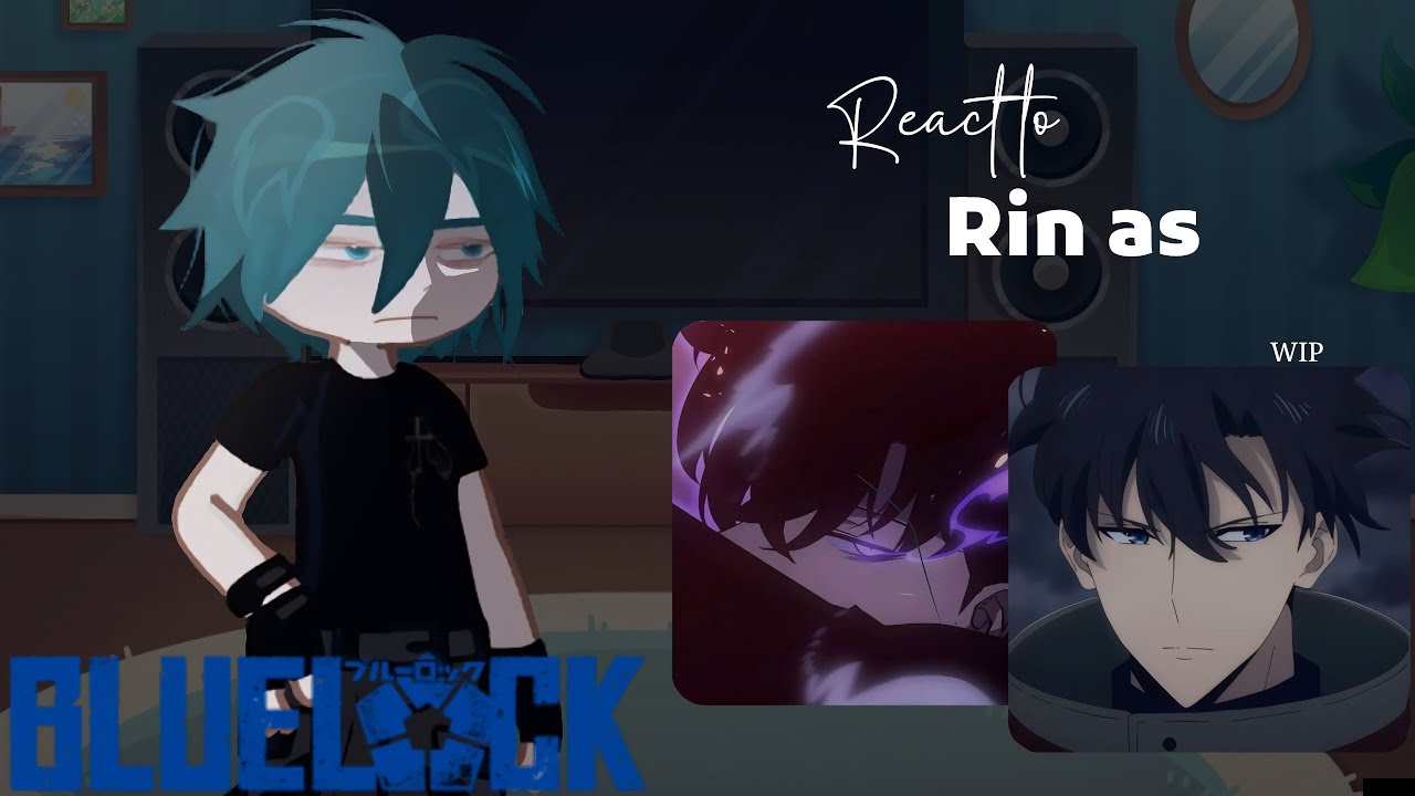 WIP || Blue Lock react to Rin as Sung Jin woo || Read desc || gcrv || 2X || Blue Lock x SL || 