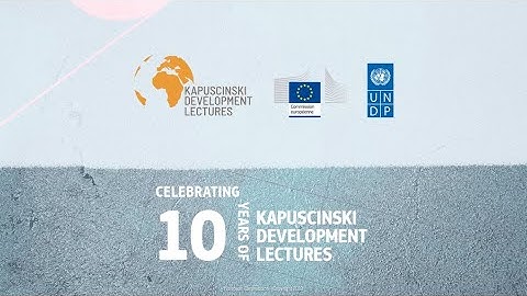 European Commission - UNDP - Kapuscinski Development Lectures