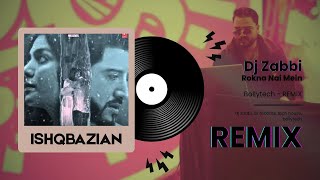 Ishqbazian Remix Fer Teri Marzi Ae Rokna Nai Mein Balraj Ft Dj Zabbi 2026 Dope Edit