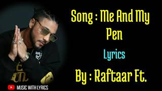 Me and My Pen Lyrics - Raftaar Ft. Shah Rule | Mr. Nair | Music with lyrics