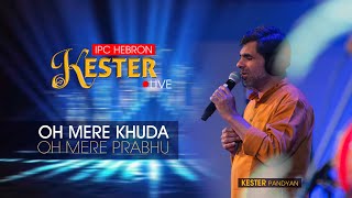 Kester Live! IPC Hebron | Oh Mere Khuda | Kester Pandyan