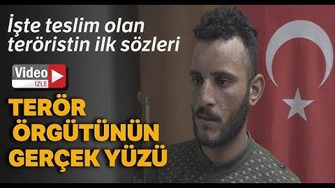 Teslim Olan Terörist: 'Gençlere Sesleniyorum, Kendilerini Türk Devletine Teslim Etsinler'