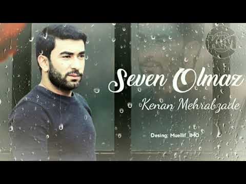 Kenan Mehrabzade - Seven Olmaz 2019 Tezlikle