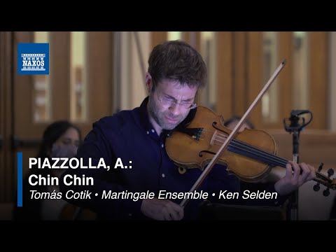 Astor Piazzolla: Chin Chin (Tomás Cotik  • Martingale Ensemble • Ken Selden) (music video)