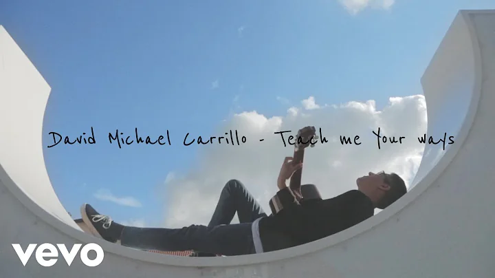 David Michael Carrillo - Teach Me Your Ways