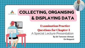 Collecting, Organizing & Displaying data|Cambridge IGCSE Maths|Special Lecture|Examination PQs|Pt-1