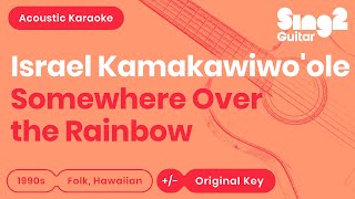 Somewhere Over the Rainbow - Israel Kamakawiwo'ole (Acoustic Karaoke)