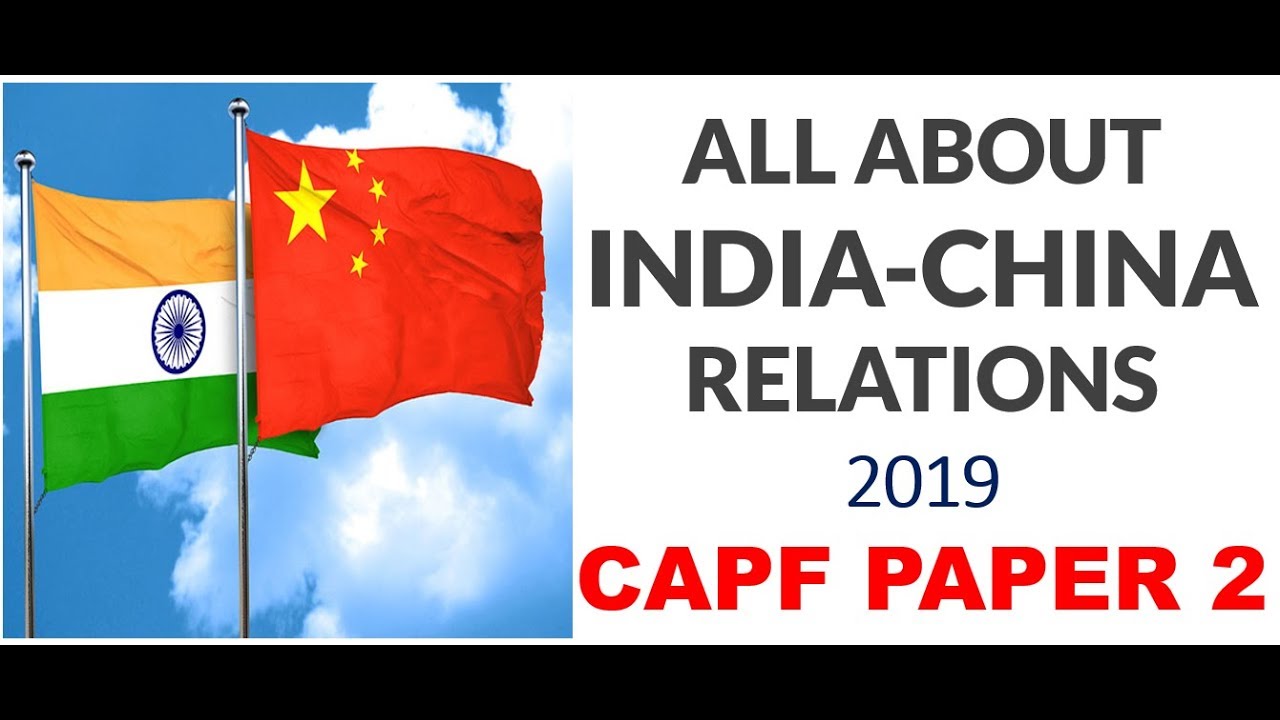 CAPF AC PAPER 2 Important ESSAY Topic INDIA CHINA Relations Capf capf-ac-paper-2-important-essay-topic-india-china-relations-capf