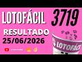 🍀 RESULTADO LOTOFÁCIL 3719 HOJE (25/06/2026) | Sorteio Concurso 3719