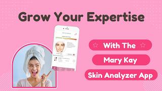 How to Use the Mary Kay Skin Analyzer App to Get Customers & Build Your Business