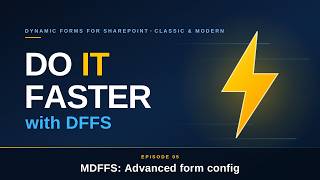 Ep 05 AI Form Configuration with Modern DFFS 2.x | Do IT Faster with DFFS