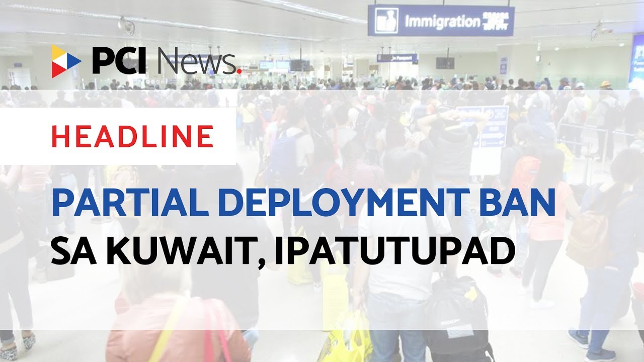 Partial deployment ban sa Kuwait, ipatutupad - YouTube