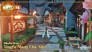 🍵🌿 Xìngfú Niàng Chá (Blissful Brew) Alley | Serenitea Pot | Genshin Impact | 原神