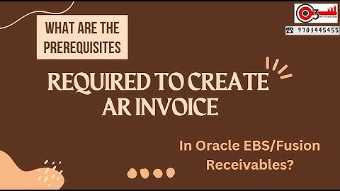 What are the Prerequisites required to create AR Invoice in Oracle EBS/Fusion Receivables?