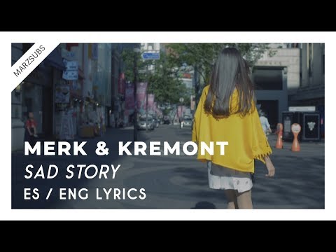 Merk & Kremont - Sad Story (Out Of Luck) // Lyrics - Letra