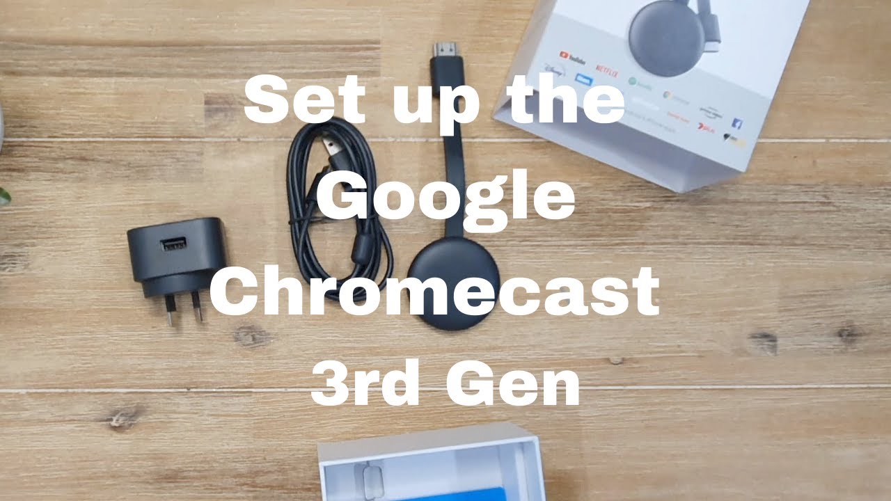 to Setup the Google Chromecast (3rd Gen) - YouTube