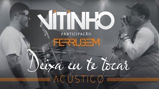 Deixa Eu Te Tocar - Acústico (Part. Ferrugem) chords