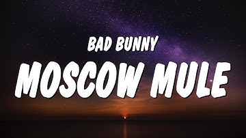 Bad Bunny - Moscow Mule (Lyrics)