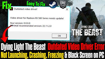 How to Fix Dying Light The Beast Outdated Video Driver | PC Crashing, Freezing, Black Screen (2025)🔥