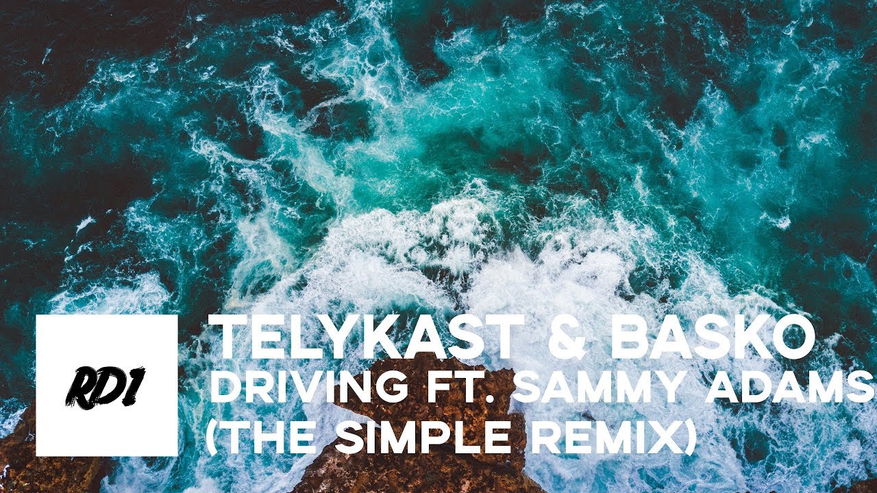 TELYKast & Basko - Driving ft. Sammy Adams (The Simple Remix)