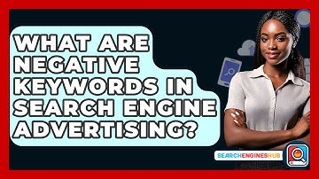 What Are Negative Keywords In Search Engine Advertising? - SearchEnginesHub.com