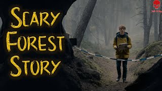 Scary Forest Story That Will Make You Sleep With The Lights On