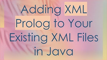 Adding XML Prolog to Your Existing XML Files in Java