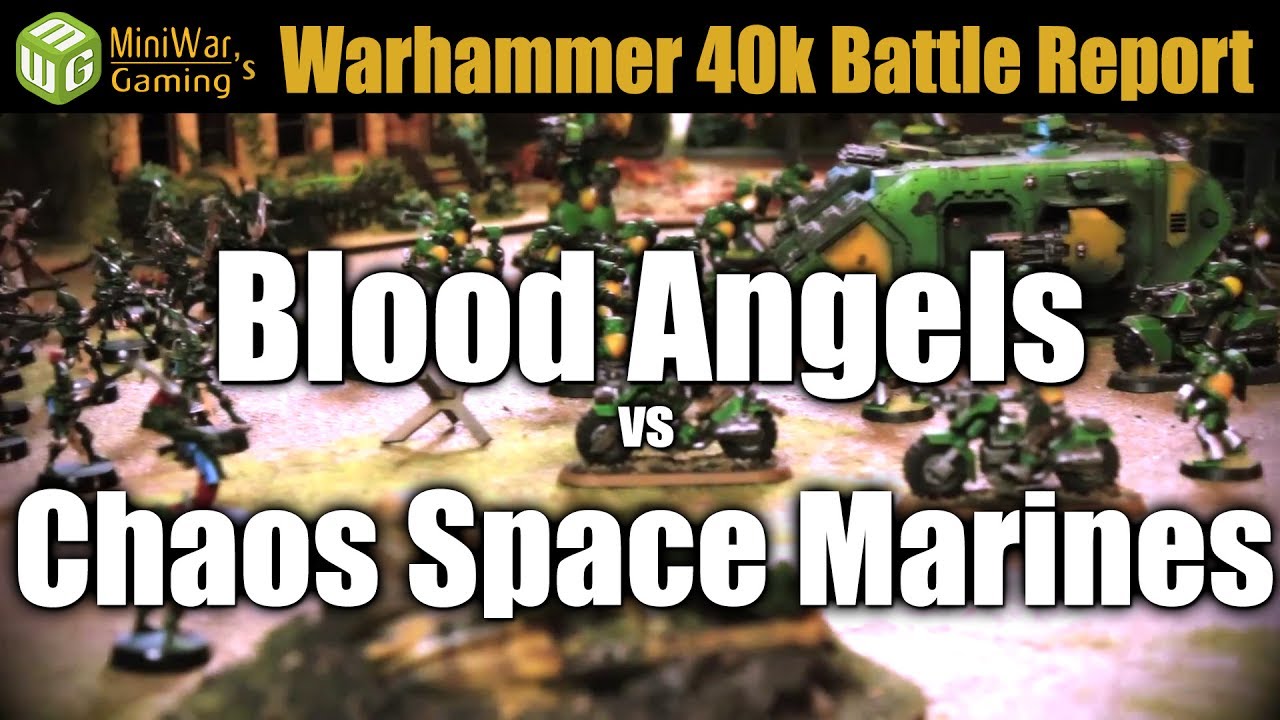 Blood Angels vs Chaos Space Marines Warhammer 40k Battle Report Ep 119 ...