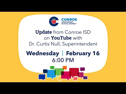 Conroe ISD Update #24 - February 16, 2022