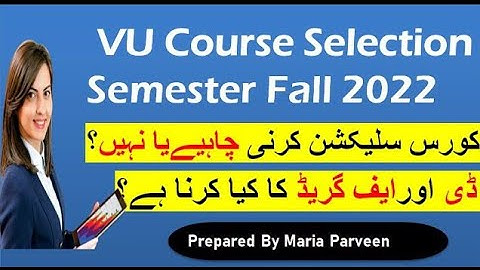 Difference B/W D and F Grade | VU Course Selection Fall 2022 | Grade Improvement Policy Fall 2022 VU