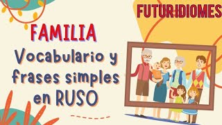 Familia. Vocabulario y frases simples + juego de revisión.