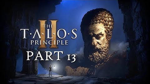 THE TALOS PRINCIPLE 2 (PS5) Full Game Walkthrough Part 13