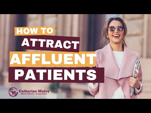 Catering to the Affluent Patient | Catherine Maley