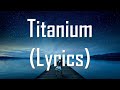 Titanium (Lyrics) David Guetta feat. Sia