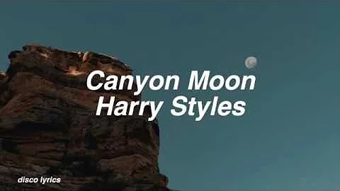 Canyon Moon || Harry Styles Lyrics