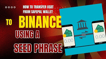 How to Transfer USDT from SafePal Wallet to Binance Using a Seed Phrase