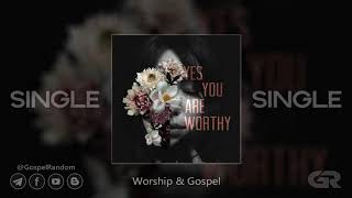 Eagle Brook Music - Yes You Are Worthy [Single] 2020