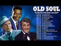 Old Soul Music Playlist - Best Soul Songs - Nat King Cole, Frank Sinatra, Dean Martin