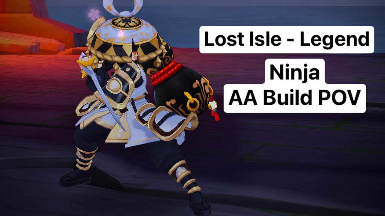 Lost Isle Legend - Ninja AA build POV