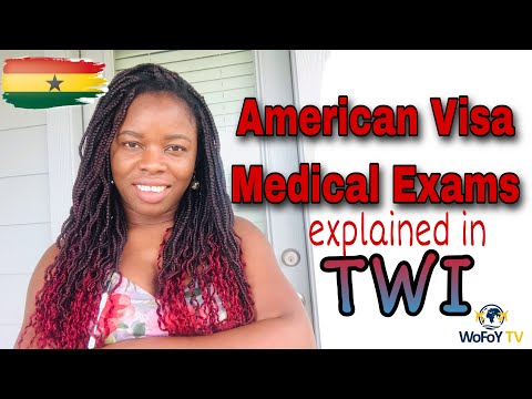 How to Get Medical Exams Done for Immigrant Visa in Ghana - Explained In TWI