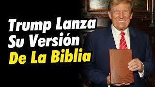 INSÓLITO: DONALD TRUMP LANZA SU VERSIÓN DE LA BIBLIA
