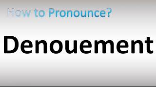 How to Pronounce Denouement