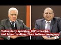 'Colloquially Speaking, BJP is Fascist. And More Insidious Than Indira's Emergency'  I Karan Thapar