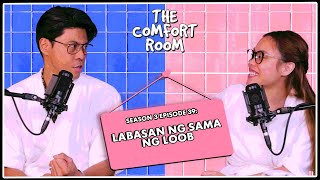 LABASAN NG SAMA NG LOOB | The Comfort Room Podcast S3 Ep.39